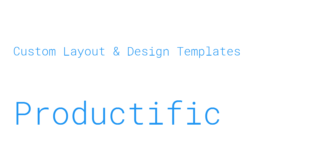 Custom Layout & Design Templates